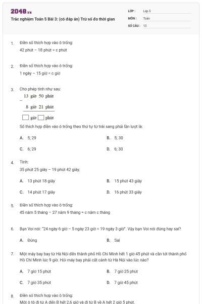 Trắc nghiệm Toán 5 Bài 3: (có đáp án) Trừ số đo thời gian