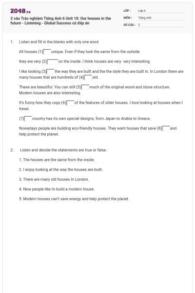2 câu Trắc nghiệm Tiếng Anh 6 Unit 10: Our houses in the future - Listening - Global Success có đáp án