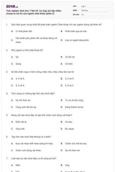Trắc nghiệm Sinh Học 7 Bài 29: (có đáp án) Đặc điểm chung và vai trò của ngành chân khớp (phần 2)