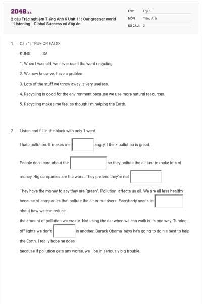 2 câu Trắc nghiệm Tiếng Anh 6 Unit 11: Our greener world - Listening - Global Success có đáp án