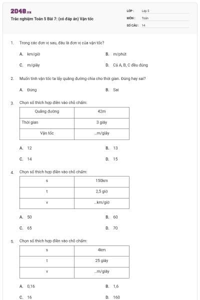Trắc nghiệm Toán 5 Bài 7: (có đáp án) Vận tốc