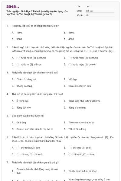Trắc nghiệm Sinh Học 7 Bài 48: (có đáp án) Đa dạng của lớp Thú, bộ Thú huyệt, bộ Thú túi (phần 2)
