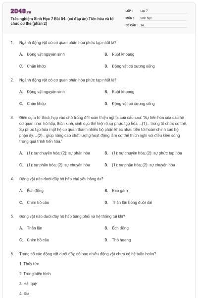 Trắc nghiệm Sinh Học 7 Bài 54: (có đáp án) Tiến hóa và tổ chức cơ thể (phần 2)