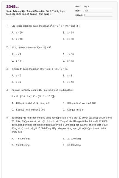5 câu Trắc nghiệm Toán 6 Cánh diều Bài 6: Thứ tự thực hiện các phép tính có đáp án ( Vận dụng )