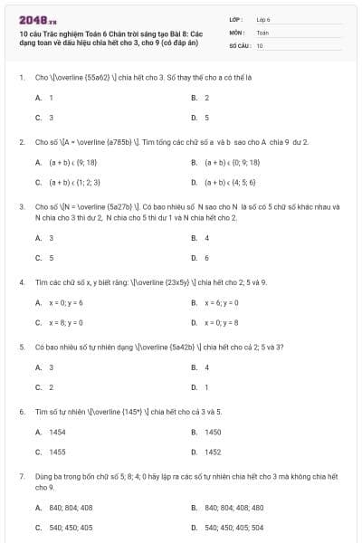 10 câu Trắc nghiệm Toán 6 Chân trời sáng tạo Bài 8: Các dạng toan về dấu hiệu chia hết cho 3, cho 9 (có đáp án)