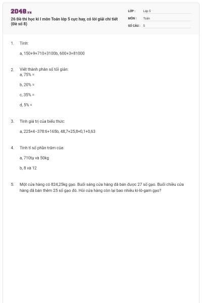 26 Đề thi học kì I môn Toán lớp 5 cực hay, có lời giải chi tiết (Đề số 8)