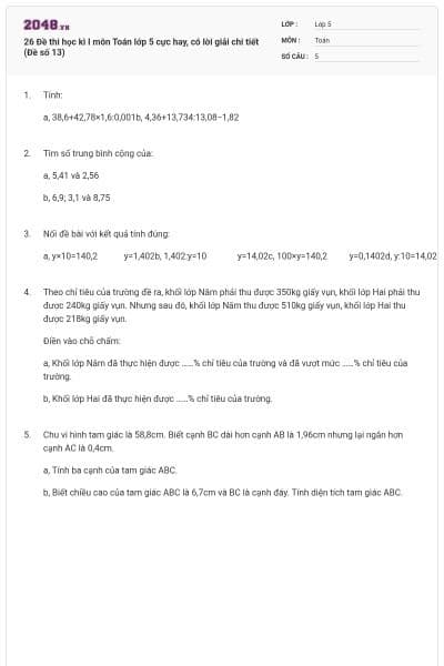 26 Đề thi học kì I môn Toán lớp 5 cực hay, có lời giải chi tiết (Đề số 13)