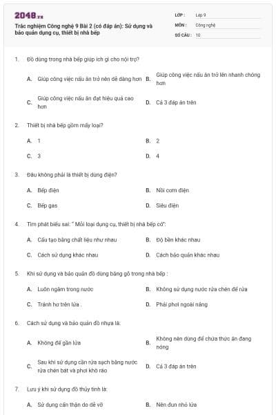 Trắc nghiệm Công nghệ 9 Bài 2 (có đáp án): Sử dụng và bảo quản dụng cụ, thiết bị nhà bếp