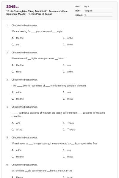15 câu Trắc nghiệm Tiếng Anh 6 Unit 1: Towns and cities - Ngữ pháp: Mạo từ - Friends Plus có đáp án