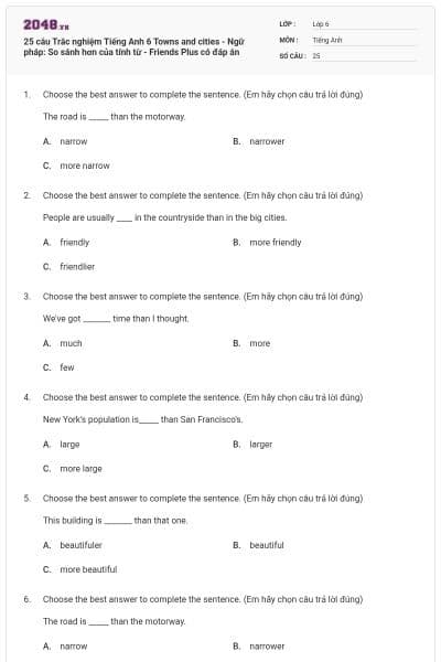 25 câu Trắc nghiệm Tiếng Anh 6 Towns and cities - Ngữ pháp: So sánh hơn của tính từ - Friends Plus có đáp án