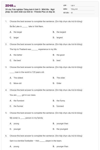 20 câu Trắc nghiệm Tiếng Anh 6 Unit 3 : Wild life - Ngữ pháp: So sánh nhất của tính từ - Friends Plus có đáp án