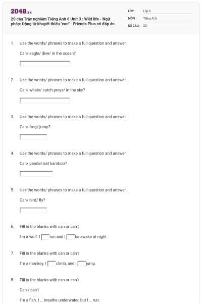 20 câu Trắc nghiệm Tiếng Anh 6 Unit 3 : Wild life - Ngữ pháp: Động từ khuyết thiếu "can" - Friends Plus có đáp án