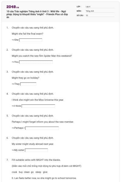 10 câu Trắc nghiệm Tiếng Anh 6 Unit 3 : Wild life - Ngữ pháp: Động từ khuyết thiếu "might" - Friends Plus có đáp án