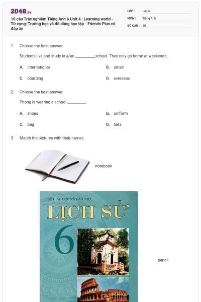 10 câu Trắc nghiệm Tiếng Anh 6 Unit 4 : Learning world - Từ vựng: Trường học và đồ dùng học tập - Friends Plus có đáp án