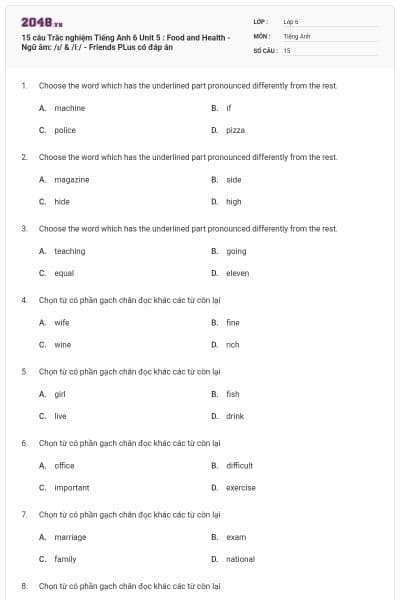 15 câu Trắc nghiệm Tiếng Anh 6 Unit 5 : Food and Health - Ngữ âm: /ɪ/ & /iː/ - Friends PLus có đáp án