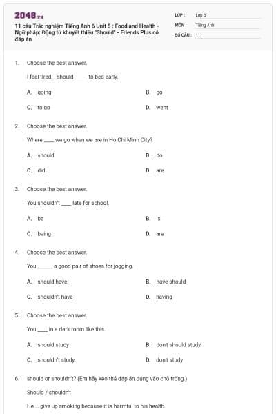 11 câu Trắc nghiệm Tiếng Anh 6 Unit 5 : Food and Health - Ngữ pháp: Động từ khuyết thiếu "Should" - Friends Plus có đáp án