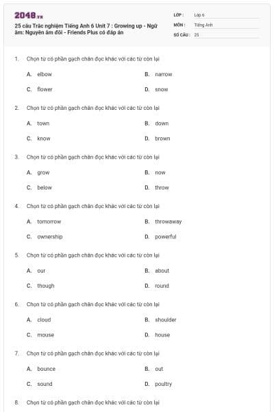 25 câu Trắc nghiệm Tiếng Anh 6 Unit 7 : Growing up - Ngữ âm: Nguyên âm đôi - Friends Plus có đáp án