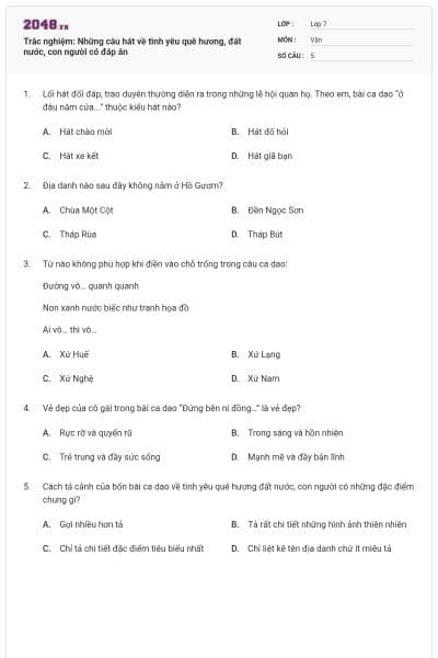 Trắc nghiệm: Những câu hát về tình yêu quê hương, đất nước, con người có đáp án