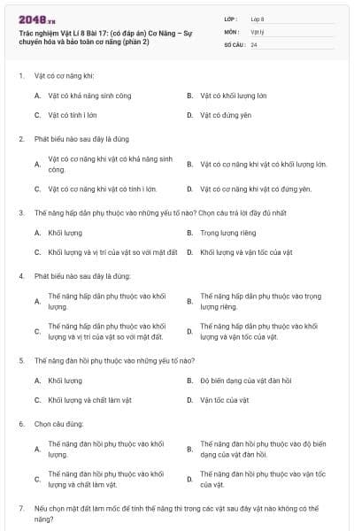 Trắc nghiệm Vật Lí 8 Bài 17: (có đáp án) Cơ Năng – Sự chuyển hóa và bảo toàn cơ năng (phần 2)