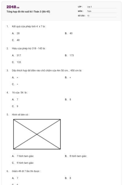 Tổng hợp đề thi cuối kì I Toán 3 (Đề 45)