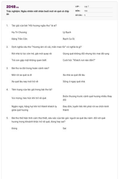 Trắc nghiệm: Ngẫu nhiên viết nhân buổi mới về quê có đáp án