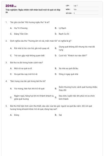 Trắc nghiệm: Ngẫu nhiên viết nhân buổi mới về quê có đáp án