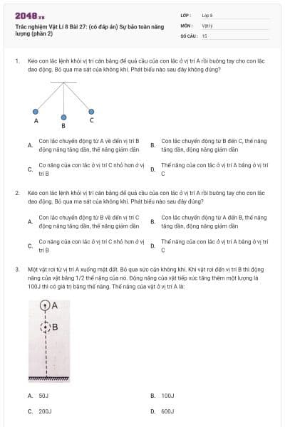 Trắc nghiệm Vật Lí 8 Bài 27: (có đáp án) Sự bảo toàn năng lượng (phần 2)
