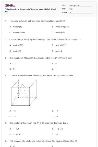 Tổng hợp đề thi thptqg môn Toán cực hay mới nhất (Đề số 06)