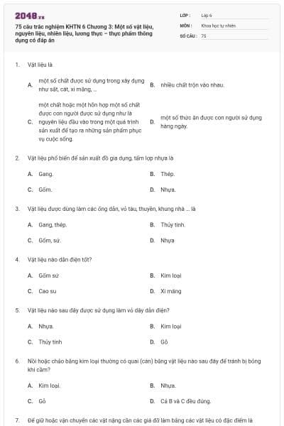 75 câu trắc nghiệm KHTN 6 Chương 3: Một số vật liệu, nguyên liệu, nhiên liệu, lương thực – thực phẩm thông dụng có đáp án