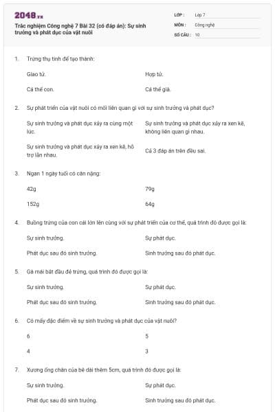 Trắc nghiệm Công nghệ 7 Bài 32 (có đáp án): Sự sinh trưởng và phát dục của vật nuôi