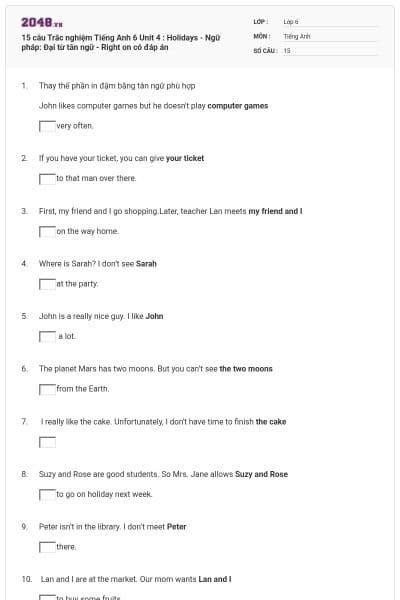 15 câu Trắc nghiệm Tiếng Anh 6 Unit 4 : Holidays - Ngữ pháp: Đại từ tân ngữ - Right on có đáp án