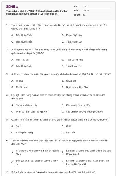 Trắc nghiệm Lịch Sử 7 Bài 14: Cuộc kháng hiến lần thứ hai chống quân xâm lược Nguyên ( 1285) (có đáp án)