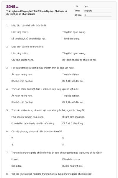 Trắc nghiệm Công nghệ 7 Bài 39 (có đáp án): Chế biến và dự trữ thức ăn cho vật nuôi