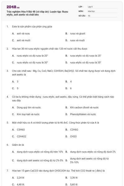 Trắc nghiệm Hóa 9 Bài 48 (có đáp án): Luyện tập: Rượu etylic, axit axetic và chất béo
