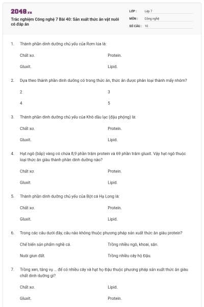 Trắc nghiệm Công nghệ 7 Bài 40: Sản xuất thức ăn vật nuôi có đáp án