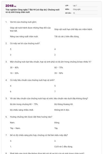 Trắc nghiệm Công nghệ 7 Bài 44 (có đáp án): Chuồng nuôi và vệ sinh trong chăn nuôi