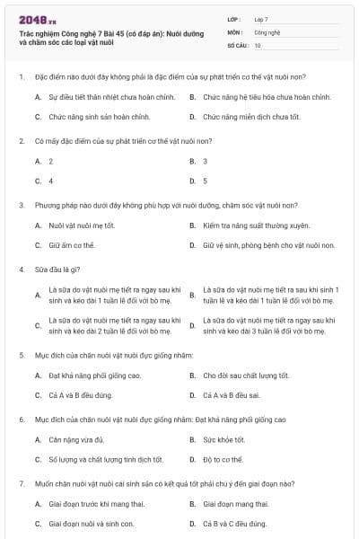 Trắc nghiệm Công nghệ 7 Bài 45 (có đáp án): Nuôi dưỡng và chăm sóc các loại vật nuôi