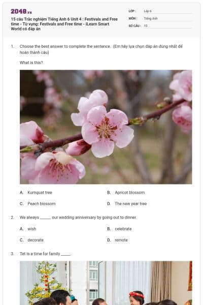 15 câu Trắc nghiệm Tiếng Anh 6 Unit 4 : Festivals and Free time - Từ vựng: Festivals and Free time - iLearn Smart World có đáp án