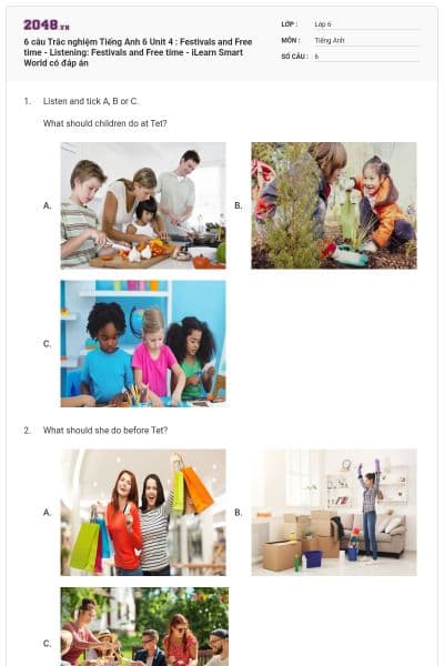 6 câu Trắc nghiệm Tiếng Anh 6 Unit 4 : Festivals and Free time - Listening: Festivals and Free time - iLearn Smart World có đáp án