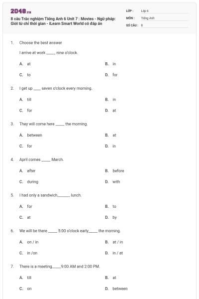 8 câu Trắc nghiệm Tiếng Anh 6 Unit 7 : Movies - Ngữ pháp: Giới từ chỉ thời gian - iLearn Smart World có đáp án