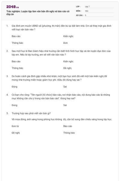 Trắc nghiệm: Luyện tập làm văn bản đề nghị và báo cáo có đáp án
