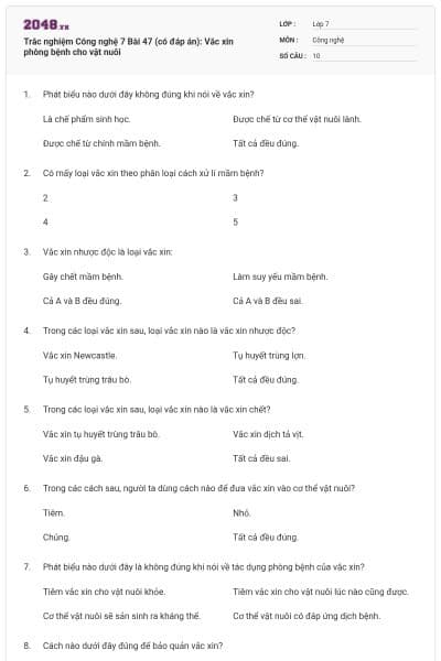 Trắc nghiệm Công nghệ 7 Bài 47 (có đáp án): Vắc xin phòng bệnh cho vật nuôi