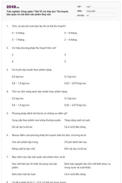 Trắc nghiệm Công nghệ 7 Bài 55 (có đáp án): Thu hoạch, bảo quản và chế biến sản phẩm thuỷ sản