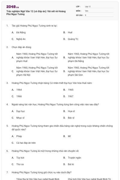 Trắc nghiệm Ngữ Văn 12 (có đáp án): Vài nét về Hoàng Phủ Ngọc Tường