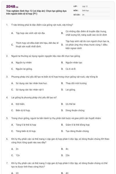 Trắc nghiệm Sinh Học 12 (có đáp án): Chọn tạo giống dựa trên nguồn biến dị tổ hợp (P1)