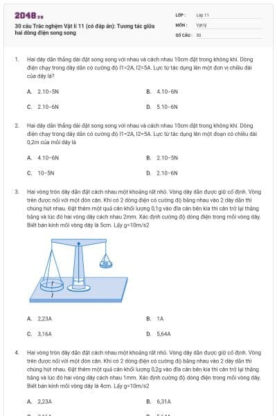 30 câu Trắc nghệm Vật lí 11 (có đáp án): Tương tác giữa hai dòng điện song song