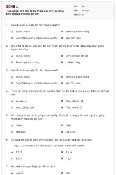 Trắc nghiệm Sinh Học 12 Bài 19 (có đáp án): Tạo giống bằng phương pháp gây đột biến