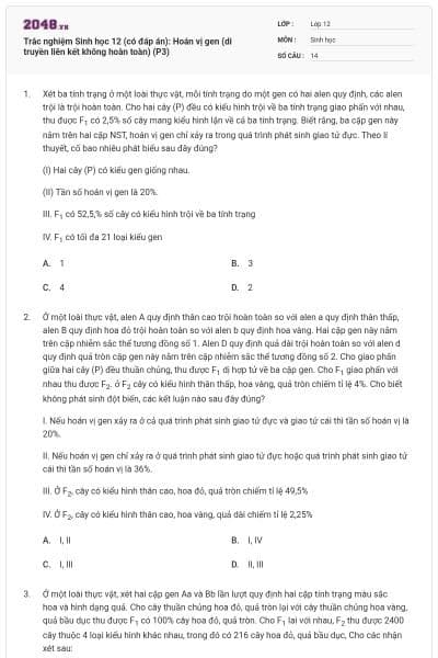 Trắc nghiệm Sinh học 12 (có đáp án): Hoán vị gen (di truyền liên kết không hoàn toàn) (P3)