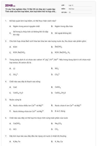15 câu Trắc nghiệm Hóa 12 Bài 28 (có đáp án): Luyện tập: Tính chất của kim loại kiềm, kim loại kiềm thổ và hợp chất của chúng