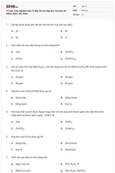 15 câu Trắc nghiệm Hóa 12 Bài 36 (có đáp án): Sơ lược về niken, kẽm, chì, thiếc